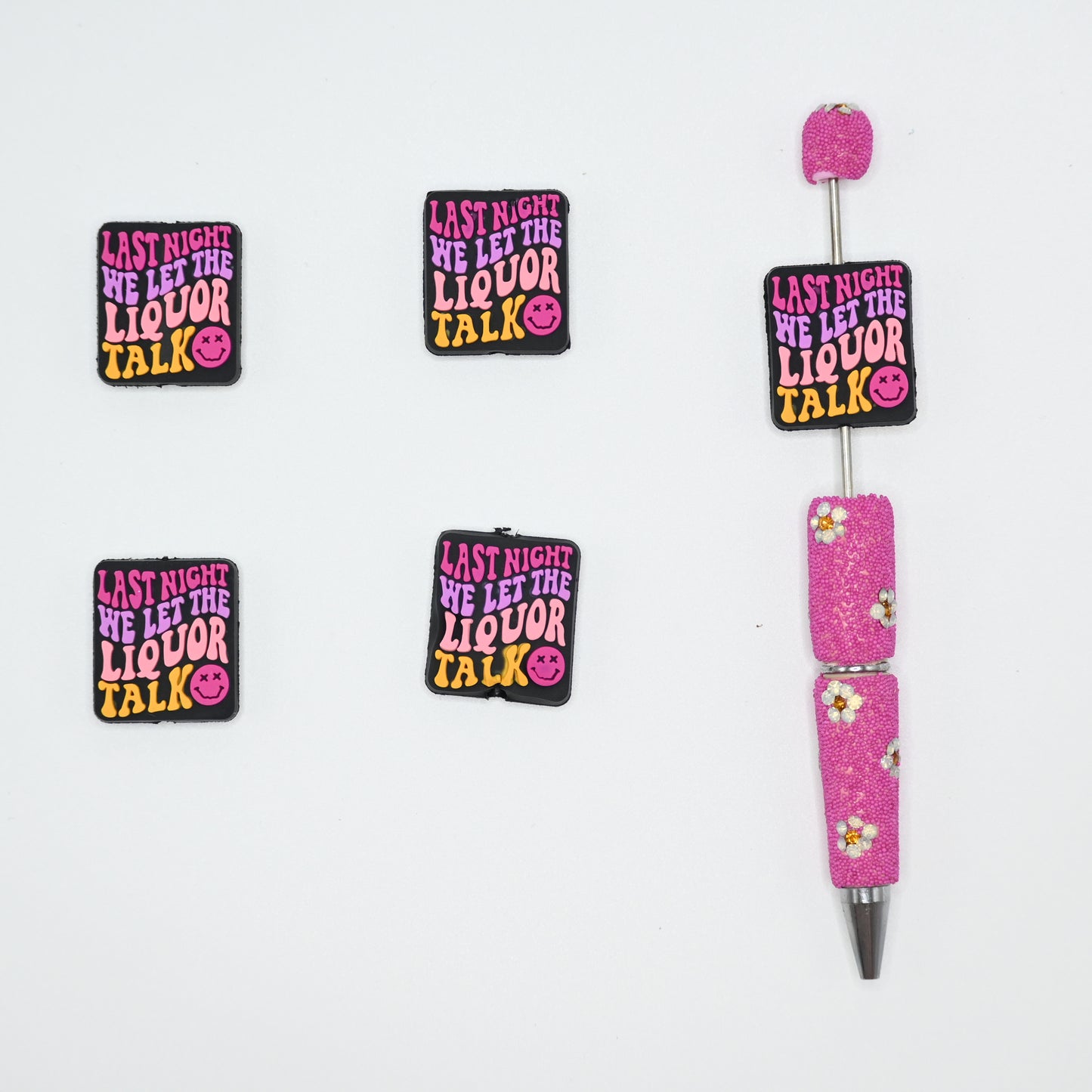 Last Night We Let Liquor Talk Silicone Focal Beads For Pen