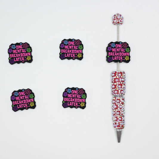 One Mental Breakdown Later Silicone Focal Beads For Pen